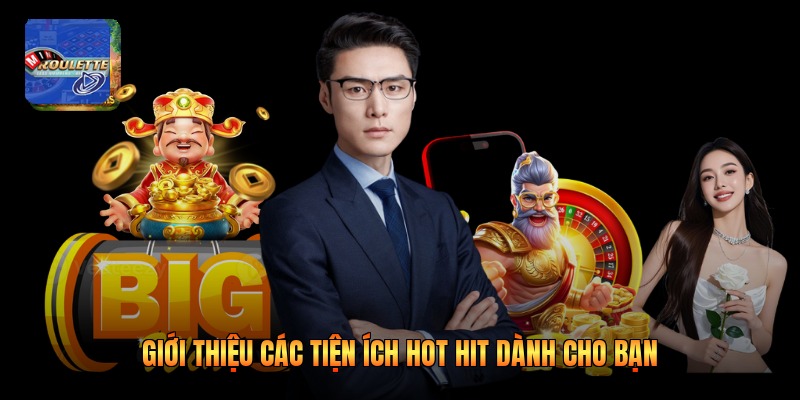 Giới thiệu các tiện ích hot hit dành cho bạn
