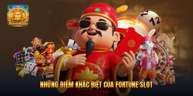 Những điểm khác biệt của Fortune slot