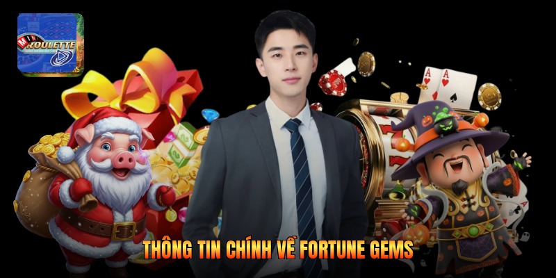 Thông tin chính về Fortune Gems